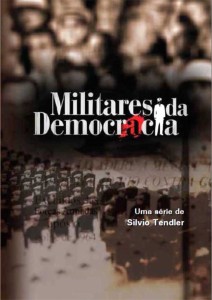 01 – Militares da democracia: os militares que disseram não (idem) –Brasil (2014)